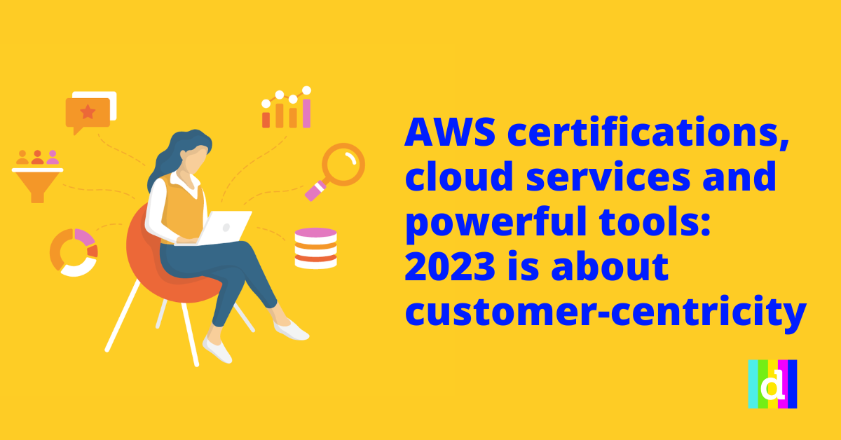 AWS certifications, cloud services and powerful tools: 2023 is about ...